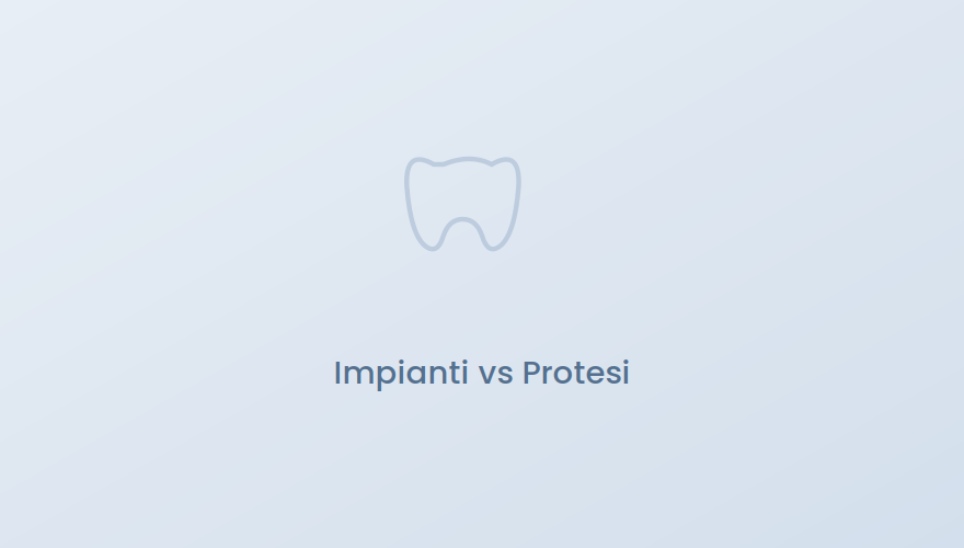 Impianti Dentali o Protesi Dentarie: Quale Soluzione Fa per Te?